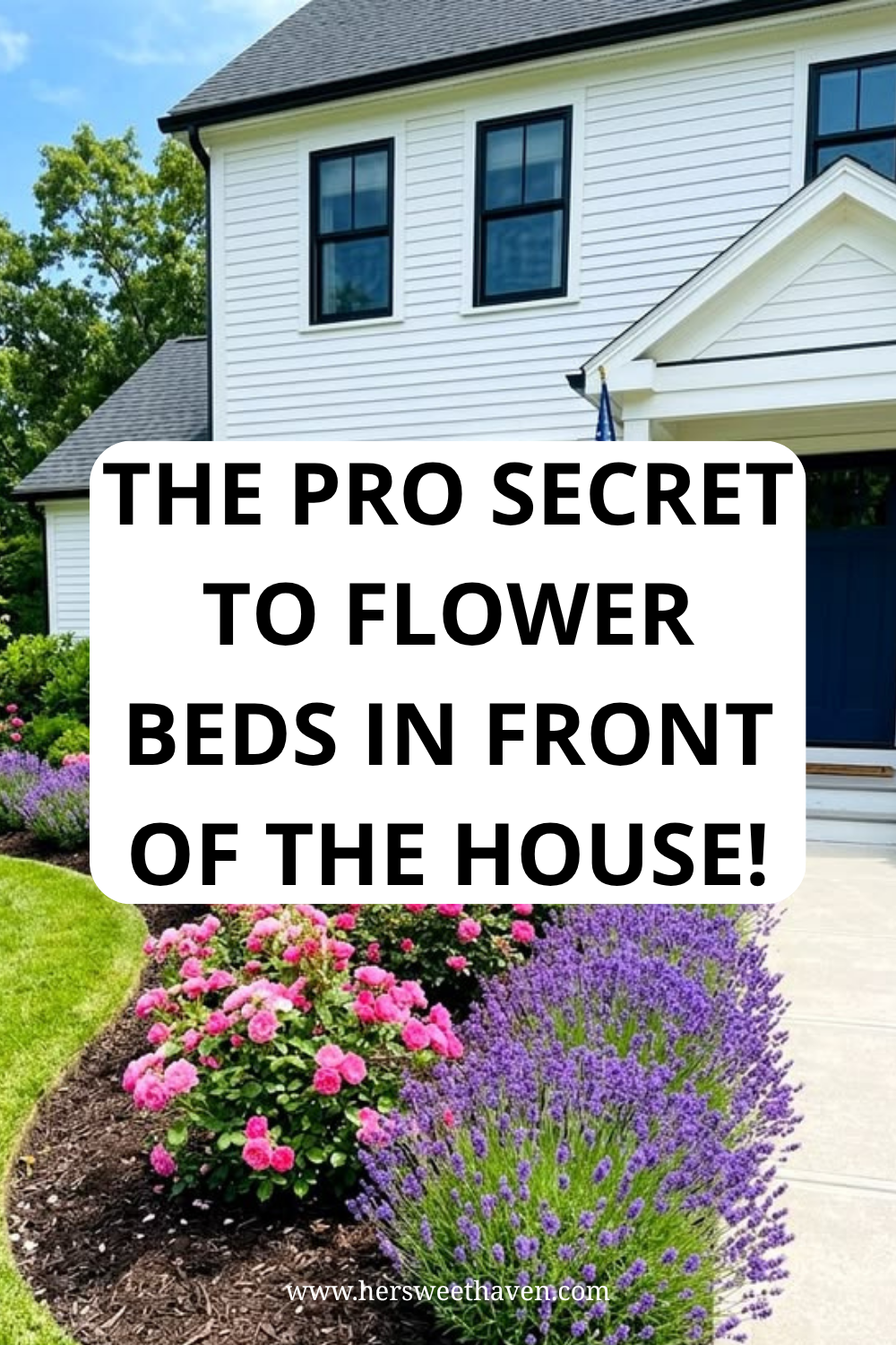 How To Make Your Flower Beds in Front of the House Beautiful