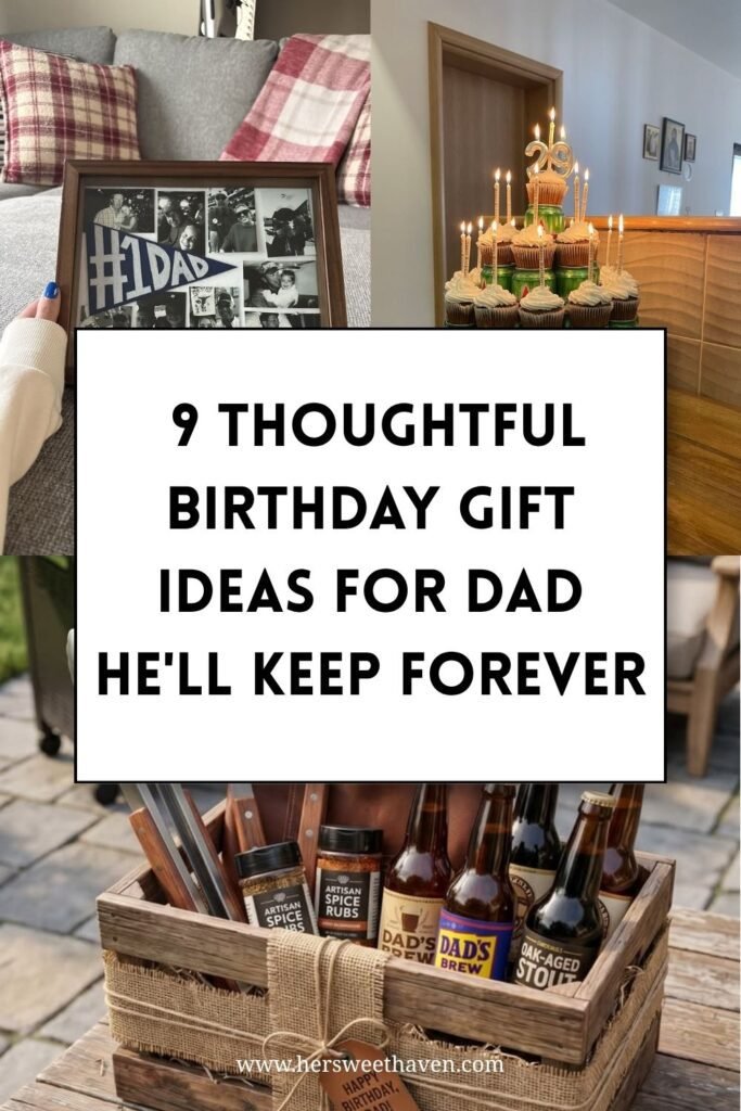 9 Thoughtful Birthday Gift Ideas for Dad He'll Keep Forever